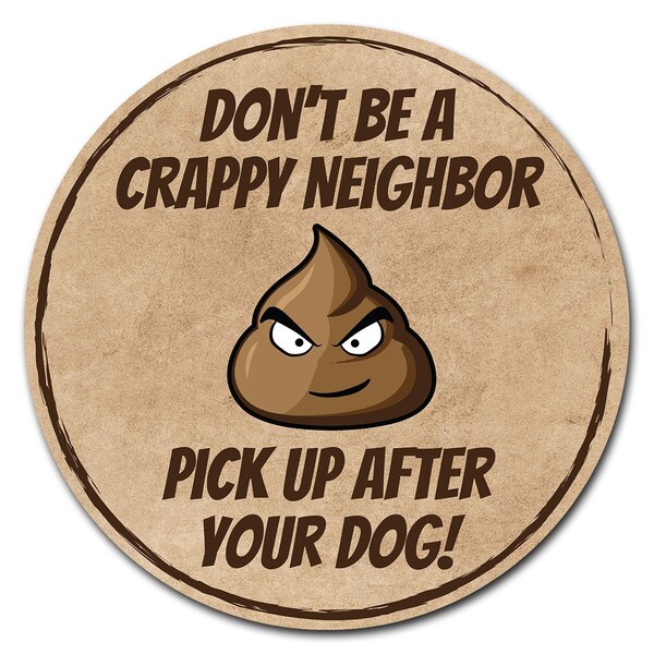 Crappy Neighbor Circle Corrugated Plastic Sign